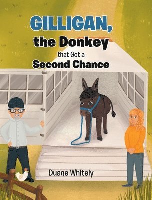 Duane Whitely - Gilligan, the Donkey that Got a Second Chance, Inbunden. Tillgänglighet: Lägg i varukorg