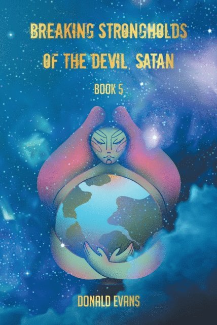 Donald Evans - Breaking Strongholds of the Devil, Satan, E-bok