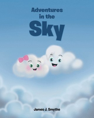 James J Smythe - Adventures in the Sky, Häftad. Tillgänglighet: Lägg i varukorg