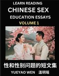 Learn Reading Chinese Sex Education Essays (Part 1) - Short Essays on Sex, Sexuality & Gender Issues, Improve Personal Growth and Development, Sex Education, A Collection of Short Essays in Chinese...