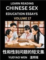 Wen Yueyao - Learn Reading Chinese Sex Education Essays (Part 17) - Short Essays on Sex, Sexuality & Gender Issues, Improve Personal Growth and Development, Sex Education, A Collection of Short Essays in Chinese and English, Learn Mandarin Chinese while Reading China A, Häftad