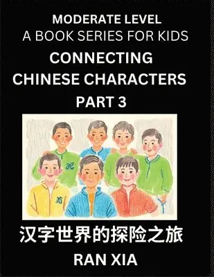 Ran Xia - Chinese Characters for Kids (Part 3)- Moderate Level Test Series for Children to Recognize Chinese Characters by Column Matching, Suitable for HSK All Levels, Fast Learn Mandarin Chinese with Simplified Character Brain Games, Häftad. Tillgänglighet: Lägg i varukorg