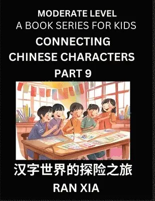 Ran Xia - Chinese Characters for Kids (Part 9)- Moderate Level Test Series for Children to Recognize Chinese Characters by Column Matching, Suitable for HSK All Levels, Fast Learn Mandarin Chinese with Simplified Character Brain Games, Häftad. Tillgänglighet: Lägg i varukorg