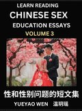 Learn Reading Chinese Sex Education Essays (Part 3) - Short Essays on Sex, Sexuality & Gender Issues, Improve Personal Growth and Development, Sex Education, A Collection of Short Essays in Chinese...