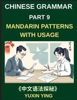 Yuxin Ying - Chinese Grammar Mastery Course (Part 9)- Step-by-Step Mandarin Patterns with Usage, Example Words, Sentences, Essays, and Cultural Context, HSK All Levels, Häftad