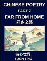 Yuxin Ying - Chinese Poetry (Part 7)- Far from Home, Poems for Mandarin Learners Exploring Travel, Migration, Distance, Homesickness, Airports, and Belonging, HSK All Levels, Häftad