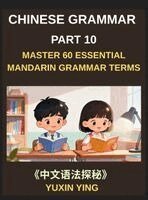Yuxin Ying - Chinese Grammar Mastery Course (Part 10)- Step-by-Step Mandarin Patterns with Usage, Example Words, Sentences, Essays, and Cultural Context, HSK All Levels, Inbunden