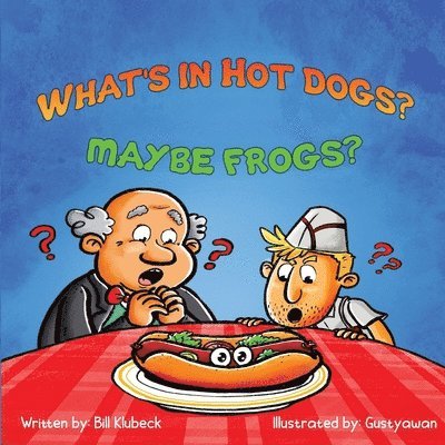 Bill Klubeck - What's In Hot Dogs? Maybe Frogs?, Häftad. Tillgänglighet: Lägg i varukorg