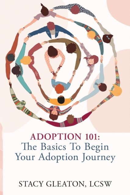 Stacy Gleaton - Adoption 101: The Basics to Begin Your Adoption Journey, E-bok. Tillgänglighet: Lägg i varukorg