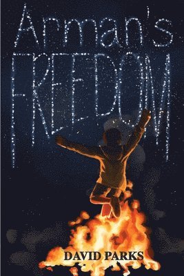 David Parks - Arman's Freedom, Häftad. Tillgänglighet: Lägg i varukorg