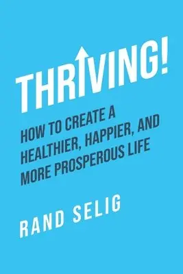 Rand Selig - Thriving!, Häftad. Tillgänglighet: Lägg i varukorg