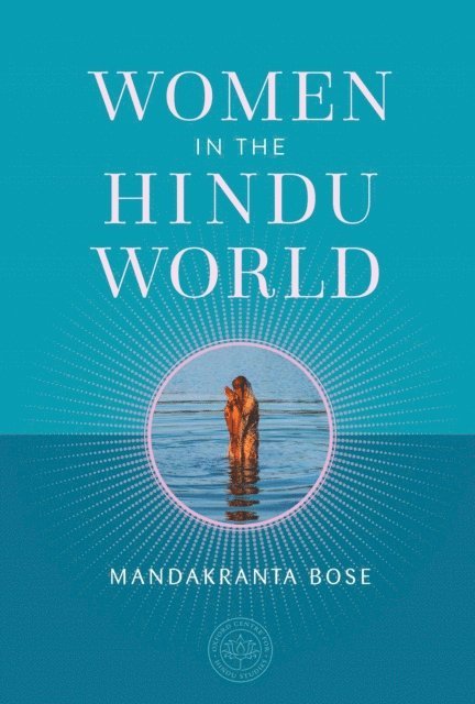 Mandakranta Bose, The Oxford Centre for Hindu Studies - Women in the Hindu World, E-bok