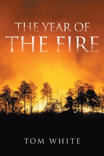 Tom White - Year of the Fire, E-bok