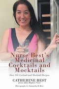Nurse Best's Medicinal Cocktails and Mocktails