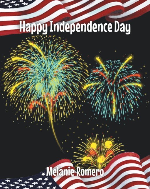 Melanie Romero - Happy Independence Day, E-bok