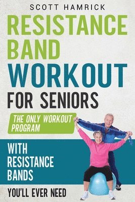 Scott Hamrick - Resistance Band Workout for Seniors, Häftad. Tillgänglighet: Lägg i varukorg