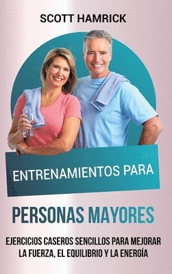 Scott Hamrick - Entrenamientos para personas mayores, Inbunden. Tillgänglighet: Lägg i varukorg