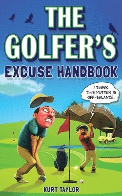 Kurt Taylor - Golfer's Excuse Handbook, Häftad