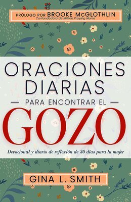 Smith - Oraciones Diarias Para Encontrar El Gozo: Devocional Y Diario de Reflexión de 30 Días Para La Mujer, Häftad