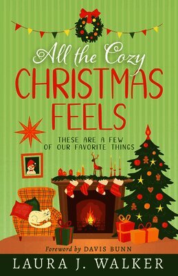 Laura Jensen Walker - All the Cozy Christmas Feels: These Are a Few of Our Favorite Things, Häftad. Tillgänglighet: Lägg i varukorg