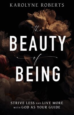 Karolyne Roberts - Beauty of Being, Häftad. Tillgänglighet: Lägg i varukorg