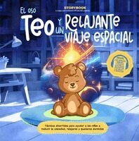Daniela Vega, Francisco Cornejo - El Oso Teo Y Un Relajante Viaje Espacial: Técnicas Divertidas Para Ayudar a Los Niños a Reducir La Ansiedad, Relajarse Y Dormir Mejor, Häftad