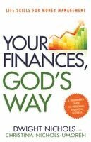 Dwight Nichols, Christina Nichols-Umoren - Your Finances, God's Way: Life Skills for Money Management, Häftad