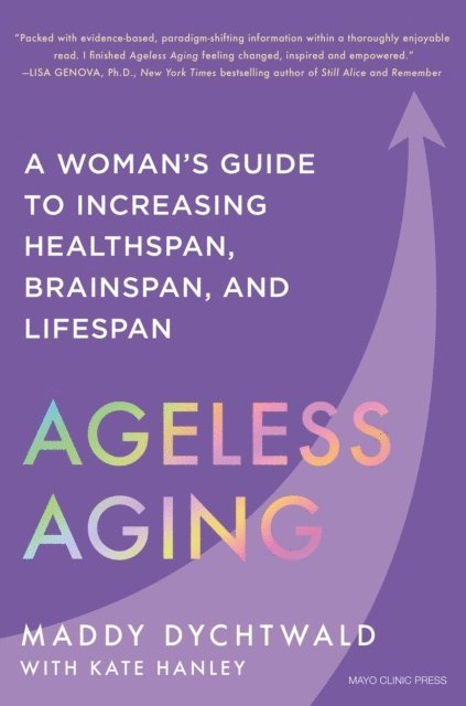 Kate Hanley, Maddy Dychtwald - Ageless Aging, E-bok