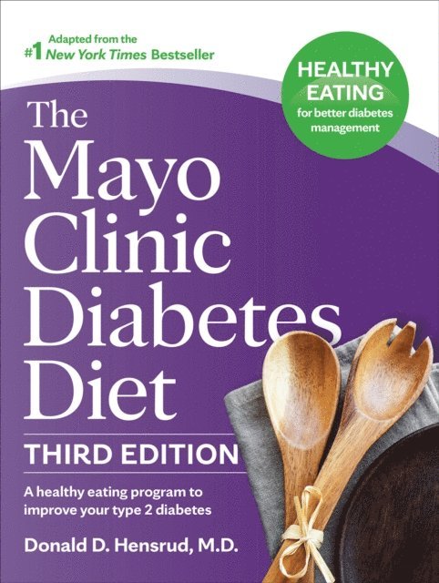 Donald D. Hensrud - Mayo Clinic Diabetes Diet, 3rd Edition, E-bok