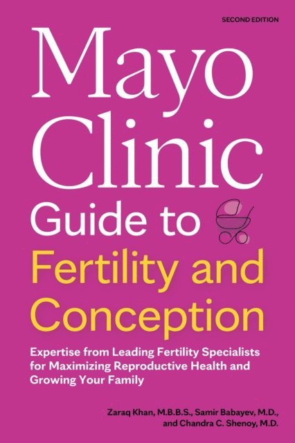 Chandra C. Shenoy, Samir Babayev, Zaraq Khan - Mayo Clinic Guide to Fertility and Conception, 2nd Edition, E-bok