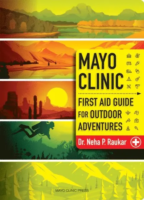 Neha P. Raukar - Mayo Clinic First-Aid Guide for Outdoor Adventures, E-bok. Tillgänglighet: Lägg i varukorg