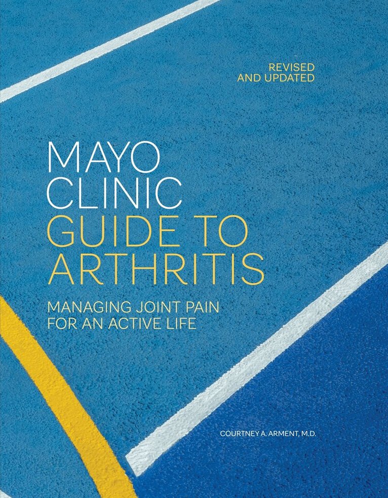 Mayo Clinic Guide to Arthritis, Revised and Updated