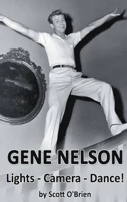 Scott O'Brien - Gene Nelson - Lights! Camera! Dance! (hardback), Inbunden. Tillgänglighet: Lägg i varukorg