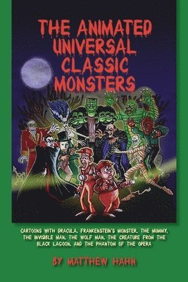 Matthew Hahn - Animated Universal Classic Monsters, Häftad