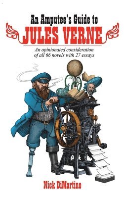 Nick DiMartino - Amputee's Guide to Jules Verne (hardback), Inbunden