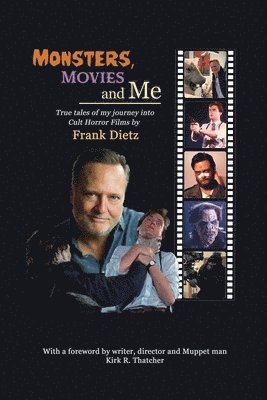 Frank Dietz - Monsters, Movies and Me - True Tales of My Journey Into Cult Horror Films, Häftad. Tillgänglighet: Lägg i varukorg