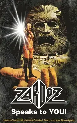 Roger Mitchell - Zardoz Speaks To You! How a Classic Movie was Created, Died, and was Born Again (hardback), Inbunden. Tillgänglighet: Lägg i varukorg