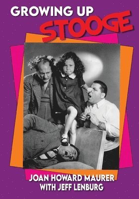 Joan Howard Maurer - Growing Up Stooge, Häftad