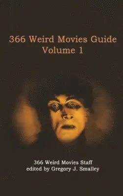 Gregory J Smalley - 366 Weird Movies Guide Volume 1, Inbunden. Tillgänglighet: Lägg i varukorg