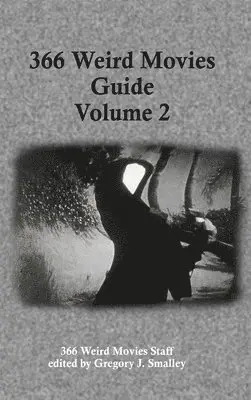 Gregory J Smalley - 366 Weird Movies Guide Volume 2, Inbunden. Tillgänglighet: Lägg i varukorg