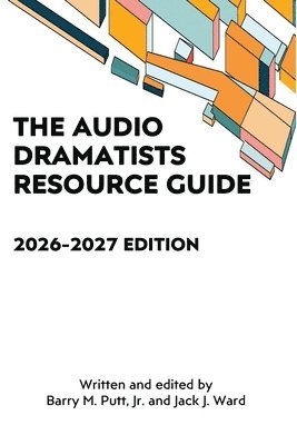 Barry M Putt, Jack J Ward - Audio Dramatists Resource Guide, Häftad