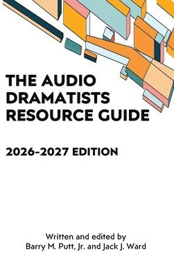 Barry M Putt, Jack J Ward - Audio Dramatists Resource Guide, Inbunden