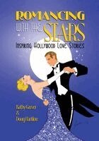 Kathy Garver, Doug Hartline - Romancing with the Stars - Inspiring Hollywood Love Stories, Häftad
