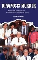 Linda Alexander - Diagnosis Murder, Inbunden. Tillgänglighet: Lägg i varukorg