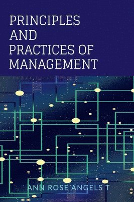 Ann Rose - Principles and practices of management, Häftad. Tillgänglighet: Lägg i varukorg