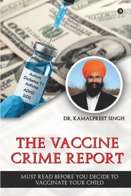 Dr Kamalpreet Singh - Vaccine Crime Report, Häftad. Tillgänglighet: Lägg i varukorg