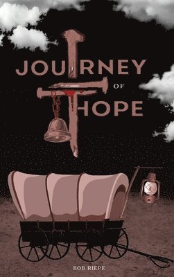 Bob Riepe - Journey of Hope, Inbunden. Tillgänglighet: Lägg i varukorg