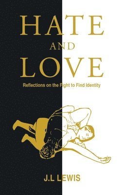 J L Lewis - Hate and Love, Inbunden. Tillgänglighet: Lägg i varukorg