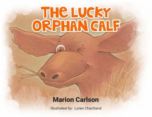 Marion Carlson - Lucky Orphan Calf, E-bok