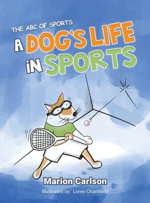 Marion Carlson - Dog's Life in Sports, Inbunden